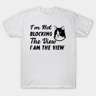 I'm not blocking the view i am the view funny cat T-Shirt